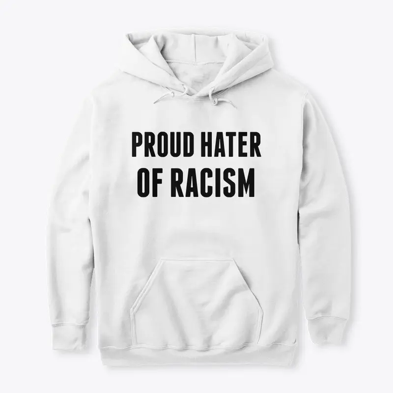 Hater of Racism Merch