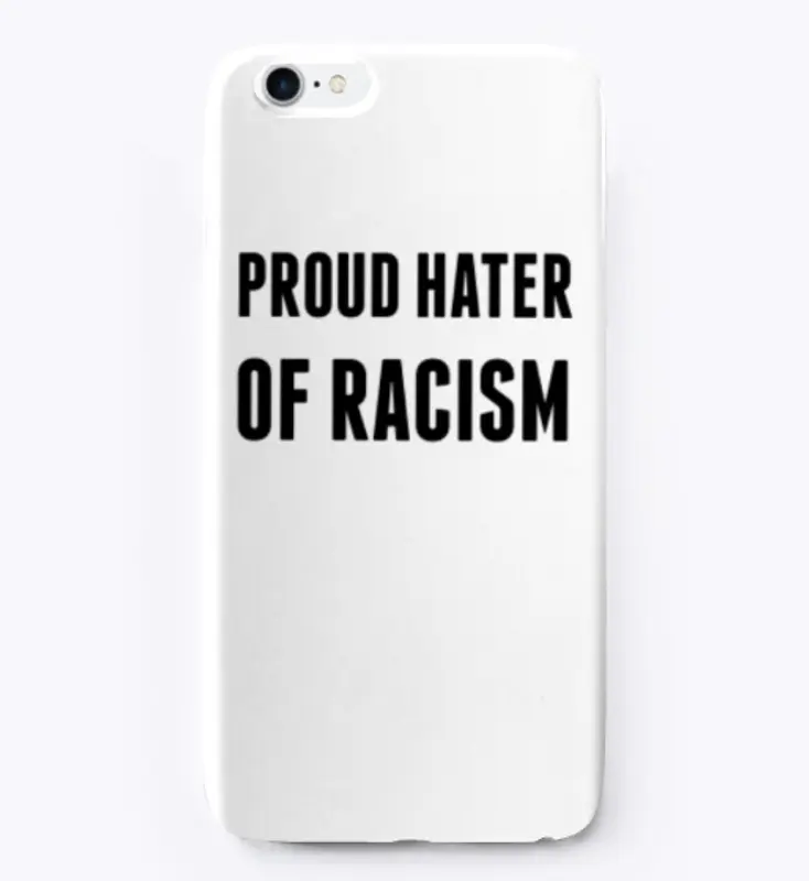 Hater of Racism Merch